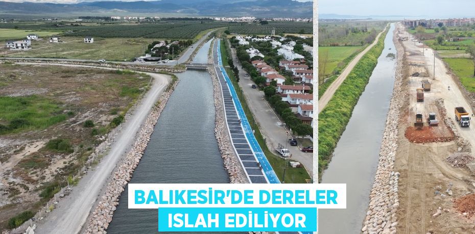 BALIKESİR’DE DERELER  ISLAH EDİLİYOR