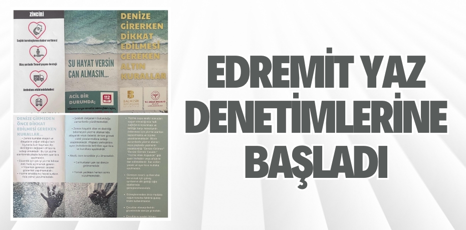 EDREMİT YAZ DENETİMLERİNE BAŞLADI