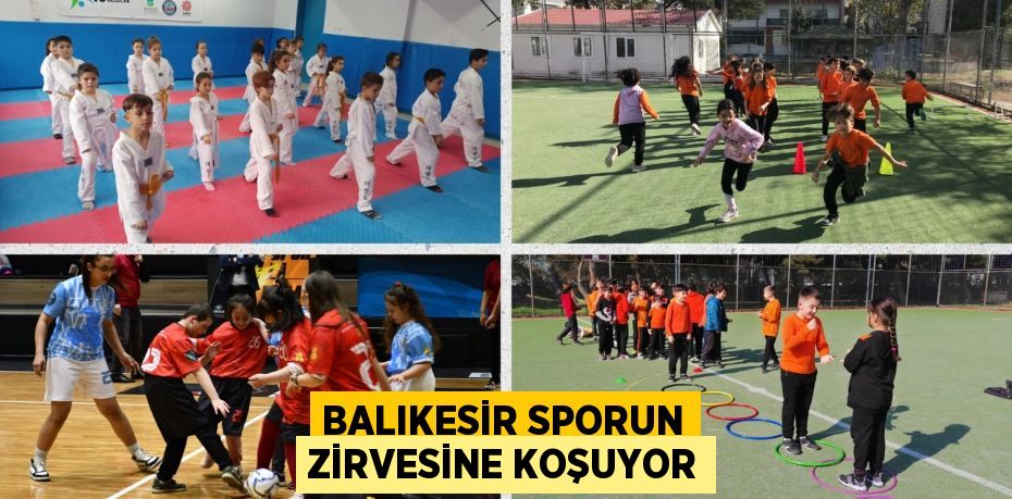 BALIKESİR SPORUN ZİRVESİNE KOŞUYOR