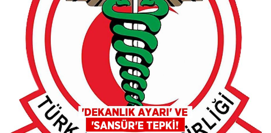 ‘DEKANLIK AYARI’ VE  ‘SANSÜR’E TEPKİ!