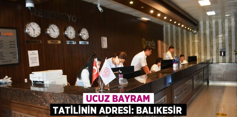 Ucuz bayram tatilinin adresi: BALIKESİR