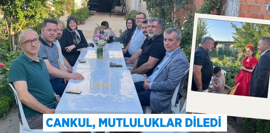 CANKUL, MUTLULUKLAR DİLEDİ