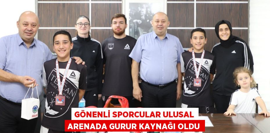 Gönenli Sporcular Ulusal Arenada Gurur Kaynağı Oldu