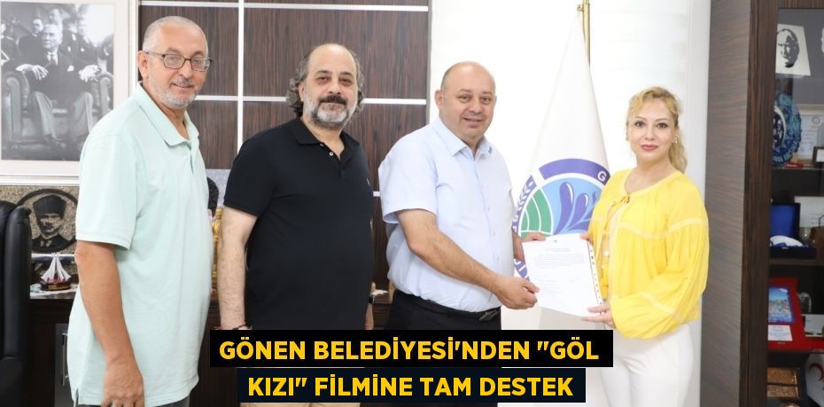 Gönen Belediyesi'nden "Göl Kızı" Filmine Tam Destek