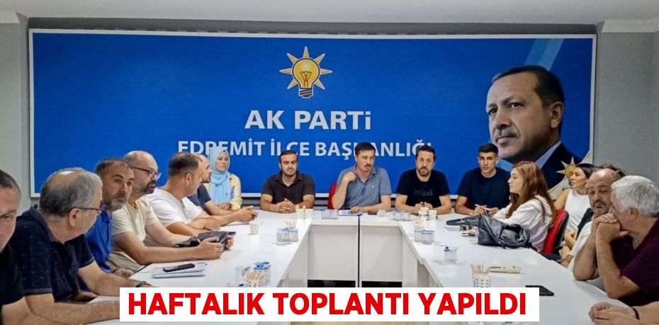 Haftalık toplantı yapıldı