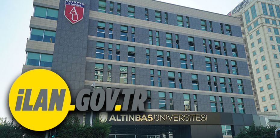 Altınbaş Üniversitesi Araştırma Görevlisi ve Öğretim Görevlisi Alacak