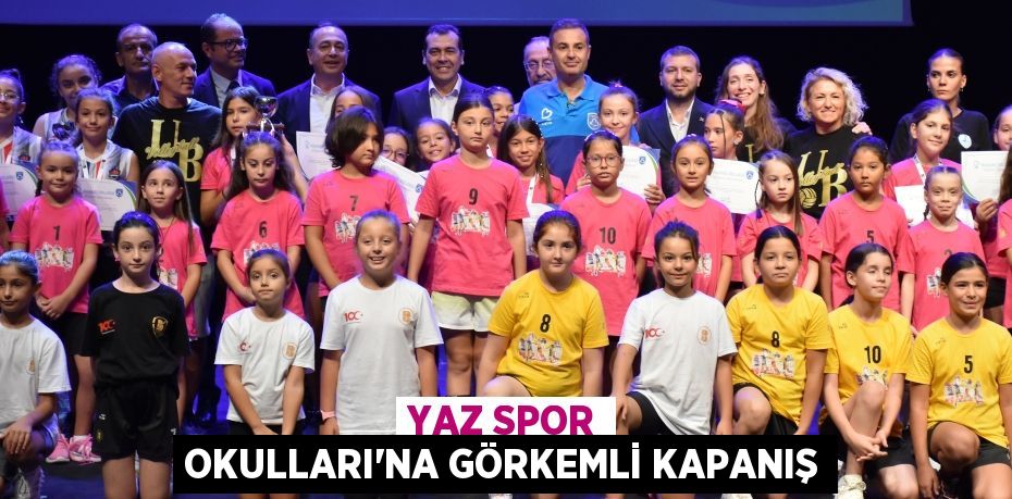 YAZ SPOR OKULLARI’NA GÖRKEMLİ KAPANIŞ