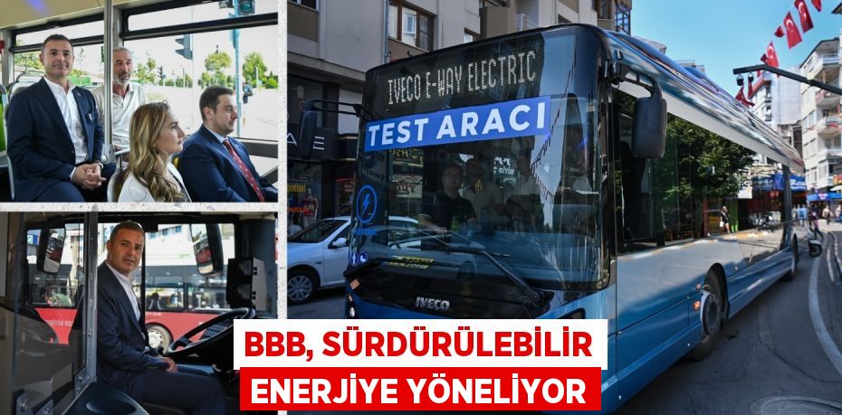 BBB, SÜRDÜRÜLEBİLİR ENERJİYE YÖNELİYOR