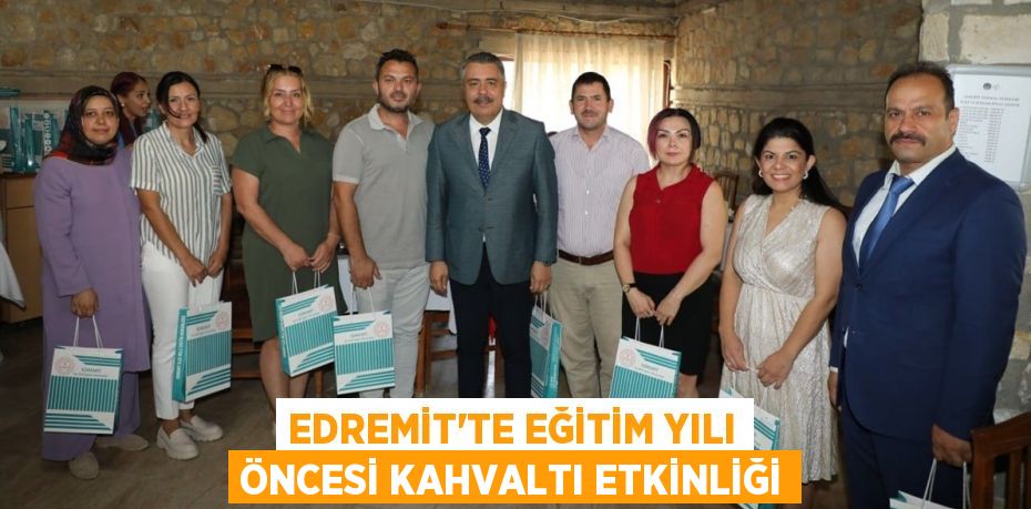 EDREMİT'TE EĞİTİM YILI ÖNCESİ KAHVALTI ETKİNLİĞİ