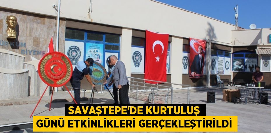 SAVAŞTEPE’DE KURTULUŞ GÜNÜ ETKİNLİKLERİ GERÇEKLEŞTİRİLDİ