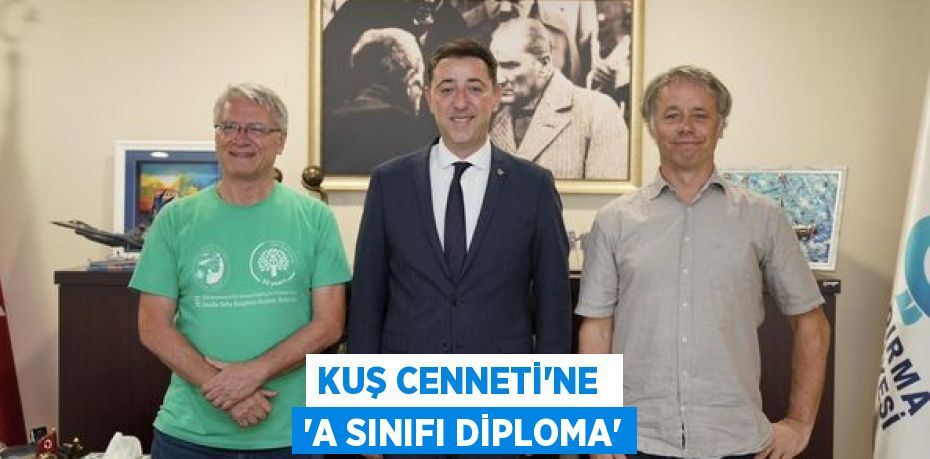 KUŞ CENNETİ’NE  ‘A SINIFI DİPLOMA’