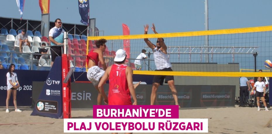 BURHANİYE’DE  PLAJ VOLEYBOLU RÜZGARI