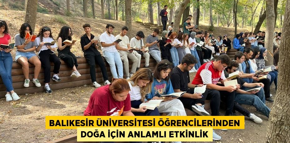 Balıkesir Üniversitesi Öğrencilerinden Doğa İçin Anlamlı Etkinlik