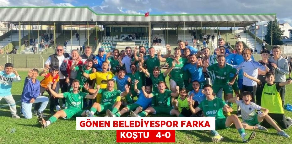 GÖNEN BELEDİYESPOR FARKA KOŞTU   4-0