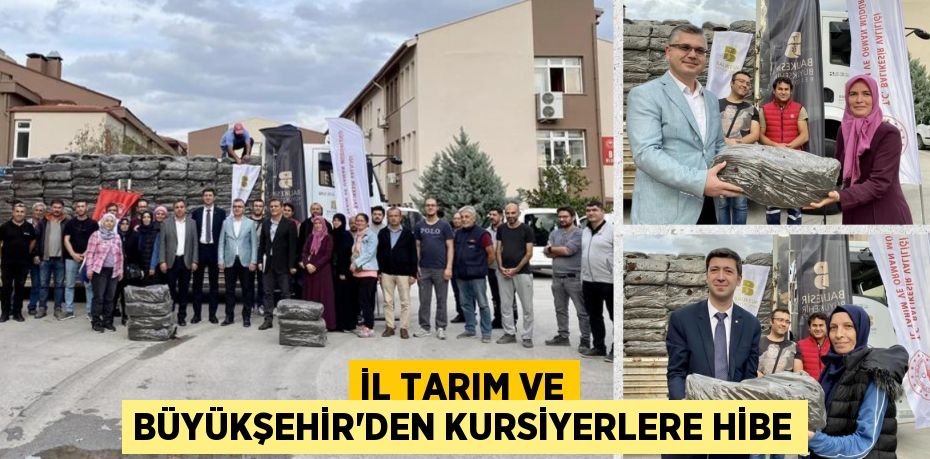 İL TARIM VE BÜYÜKŞEHİR’DEN KURSİYERLERE HİBE