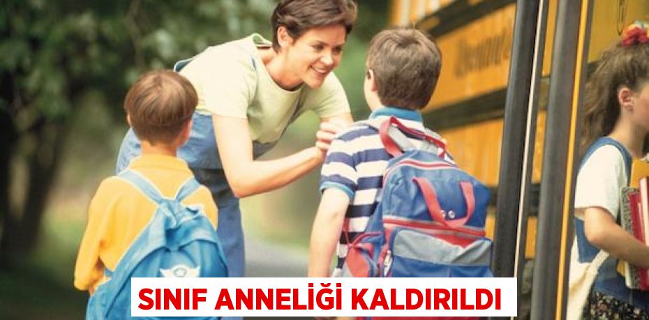 SINIF ANNELİĞİ KALDIRILDI