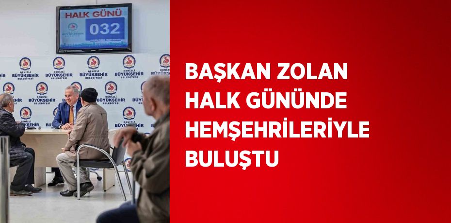 BAŞKAN ZOLAN HALK GÜNÜNDE HEMŞEHRİLERİYLE BULUŞTU