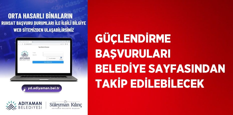 GÜÇLENDİRME BAŞVURULARI BELEDİYE SAYFASINDAN TAKİP EDİLEBİLECEK