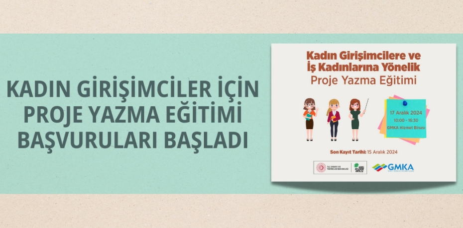 KADIN GİRİŞİMCİLER İÇİN PROJE YAZMA EĞİTİMİ BAŞVURULARI BAŞLADI