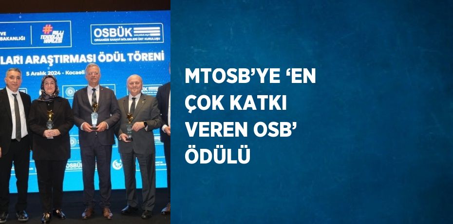 MTOSB’YE ‘EN ÇOK KATKI VEREN OSB’ ÖDÜLÜ