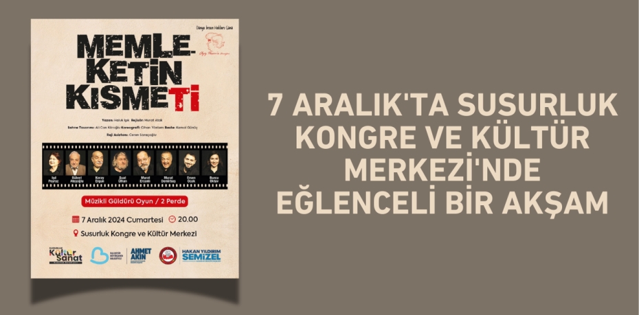 7 ARALIK'TA SUSURLUK KONGRE VE KÜLTÜR MERKEZİ'NDE EĞLENCELİ BİR AKŞAM