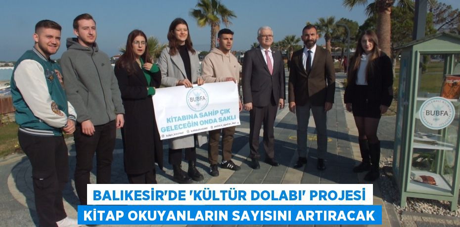 BALIKESİR’DE ’KÜLTÜR DOLABI’ PROJESİ KİTAP OKUYANLARIN SAYISINI ARTIRACAK