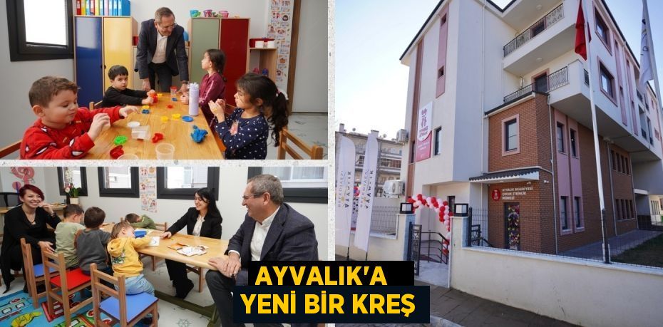 AYVALIK’A   YENİ BİR KREŞ