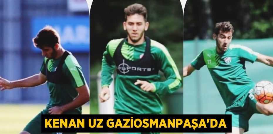 KENAN UZ GAZİOSMANPAŞA’DA