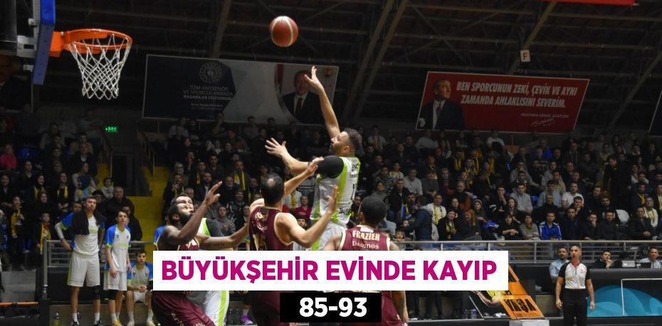 BÜYÜKŞEHİR EVİNDE KAYIP   85-93