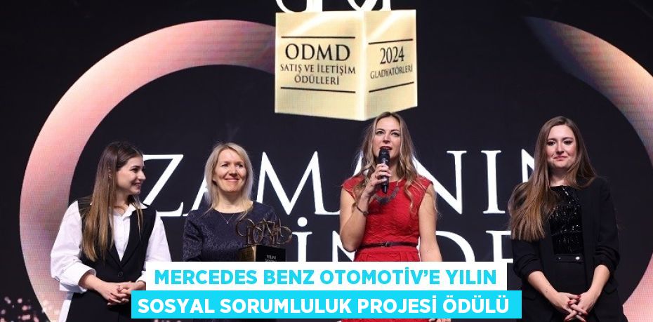 MERCEDES BENZ OTOMOTİV’E YILIN SOSYAL SORUMLULUK PROJESİ ÖDÜLÜ