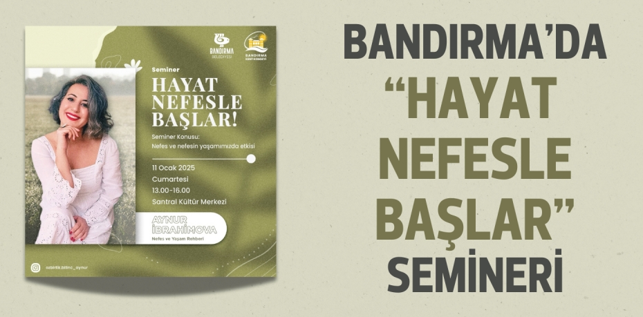 BANDIRMA’DA “HAYAT NEFESLE BAŞLAR” SEMİNERİ