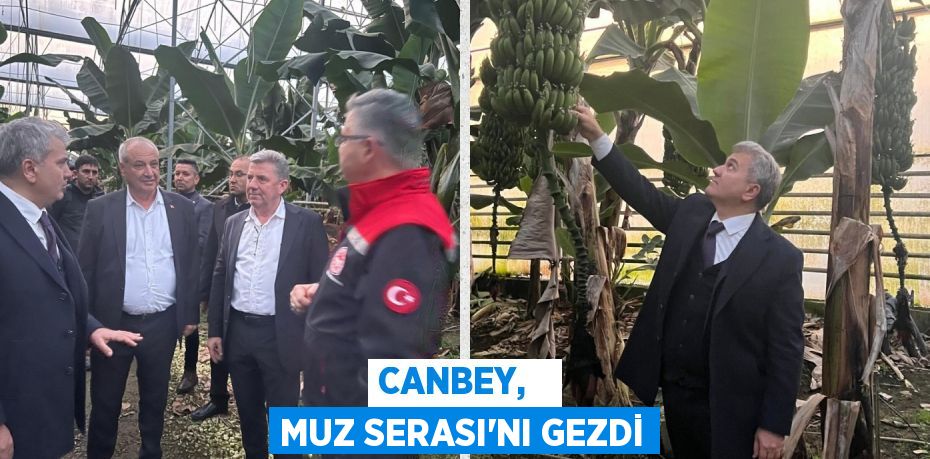 CANBEY,   MUZ SERASI’NI GEZDİ