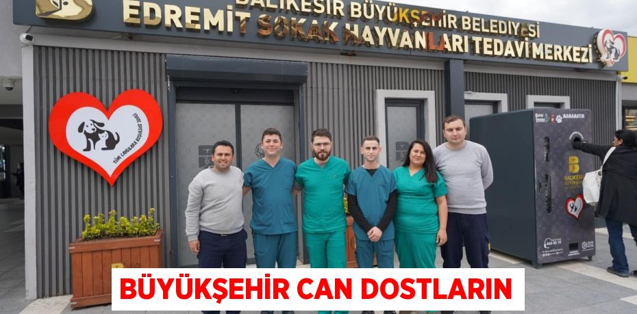 BÜYÜKŞEHİR CAN DOSTLARIN