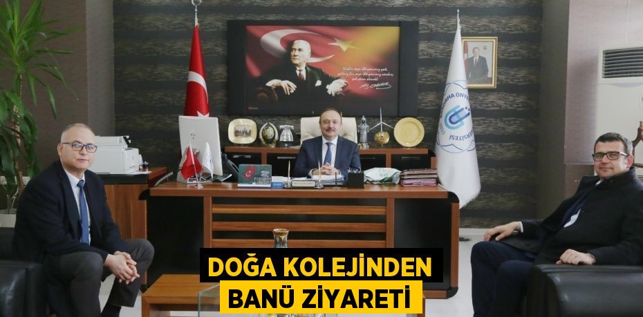 DOĞA KOLEJİNDEN BANÜ ZİYARETİ