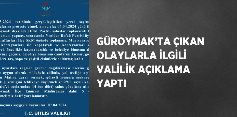 GÜROYMAK’TA ÇIKAN OLAYLARLA İLGİLİ VALİLİK AÇIKLAMA YAPTI