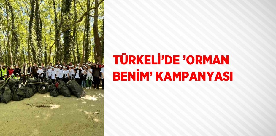 TÜRKELİ’DE ’ORMAN BENİM’ KAMPANYASI