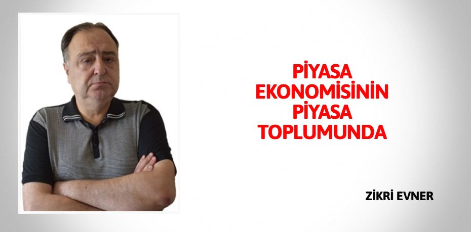 PİYASA EKONOMİSİNİN  PİYASA TOPLUMUNDA