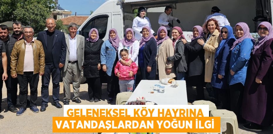 GELENEKSEL KÖY HAYRINA VATANDAŞLARDAN YOĞUN İLGİ