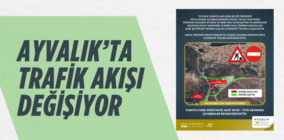 AYVALIK’TA TRAFİK AKIŞI DEĞİŞİYOR