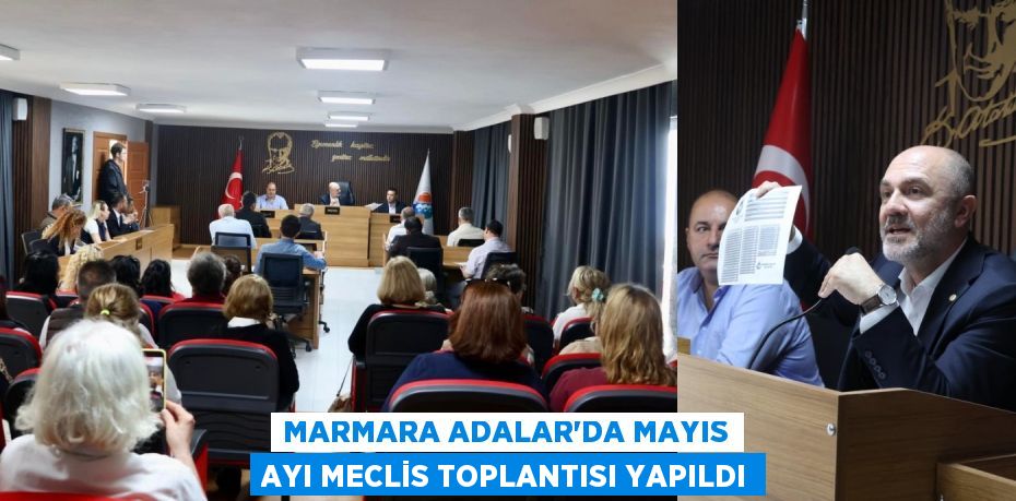 MARMARA ADALAR’DA MAYIS AYI MECLİS TOPLANTISI YAPILDI