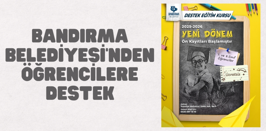 BANDIRMA BELEDİYESİ’NDEN ÖĞRENCİLERE DESTEK
