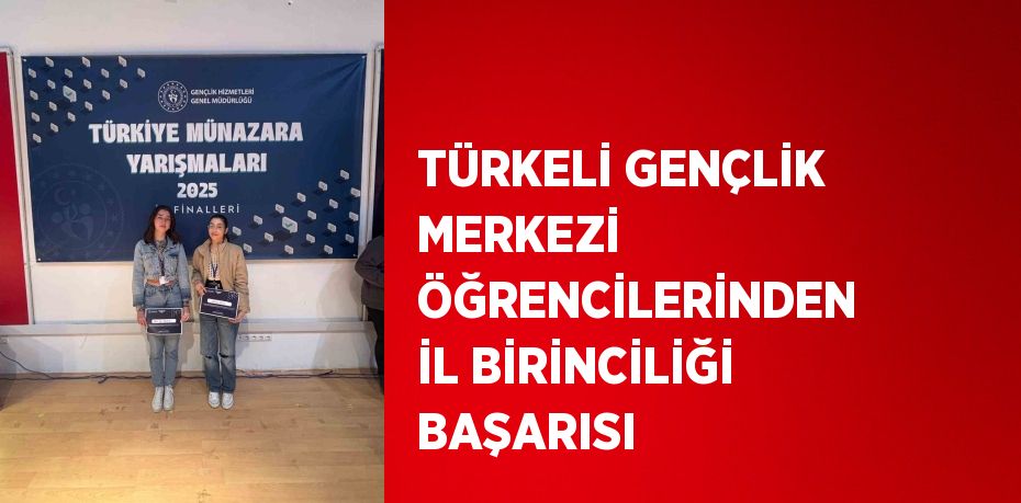 TÜRKELİ GENÇLİK MERKEZİ ÖĞRENCİLERİNDEN İL BİRİNCİLİĞİ BAŞARISI