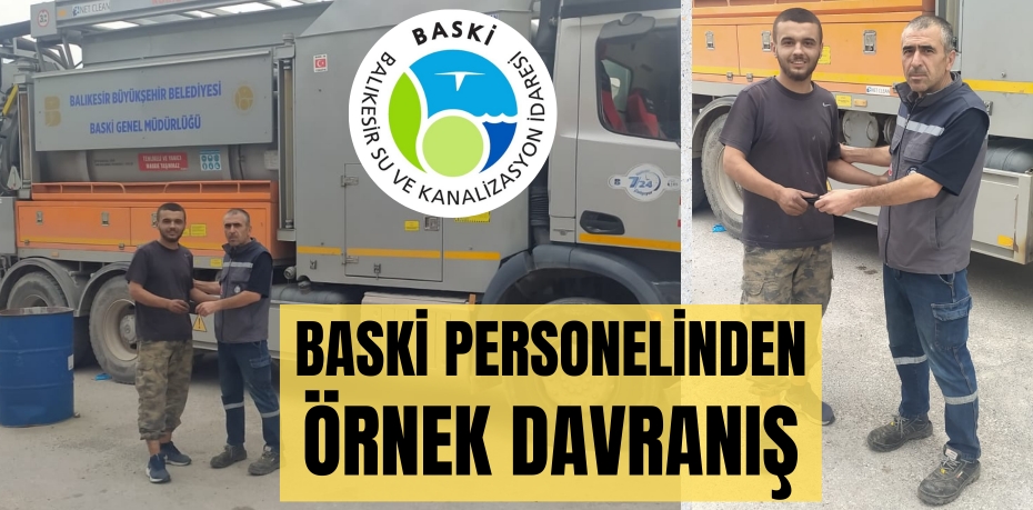 BASKİ PERSONELİNDEN ÖRNEK DAVRANIŞ