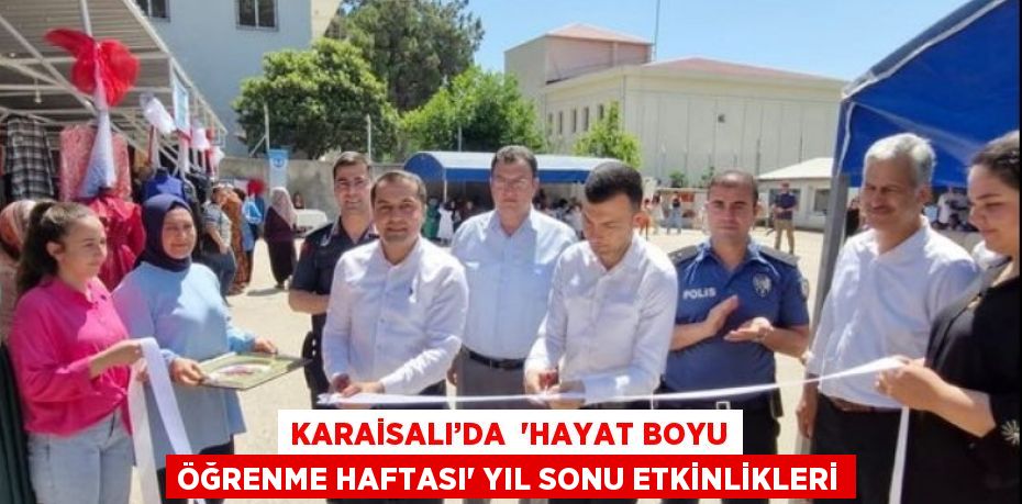 KARAİSALI’DA  'HAYAT BOYU ÖĞRENME HAFTASI' YIL SONU ETKİNLİKLERİ