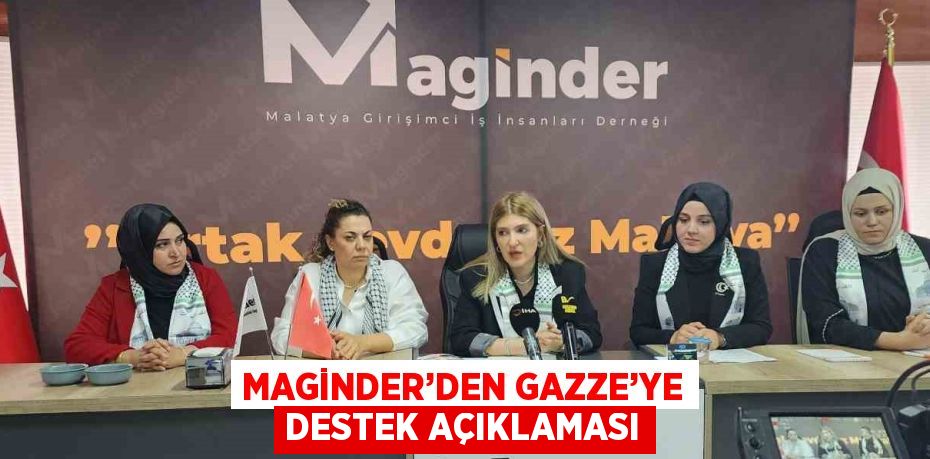 MAGİNDER’DEN GAZZE’YE DESTEK AÇIKLAMASI