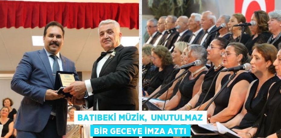 BATIBEKİ MÜZİK,  UNUTULMAZ BİR GECEYE İMZA ATTI