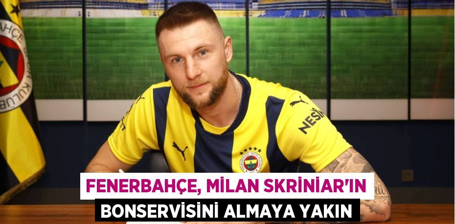 Fenerbahçe, Milan Skriniar’ın Bonservisini Almaya Yakın