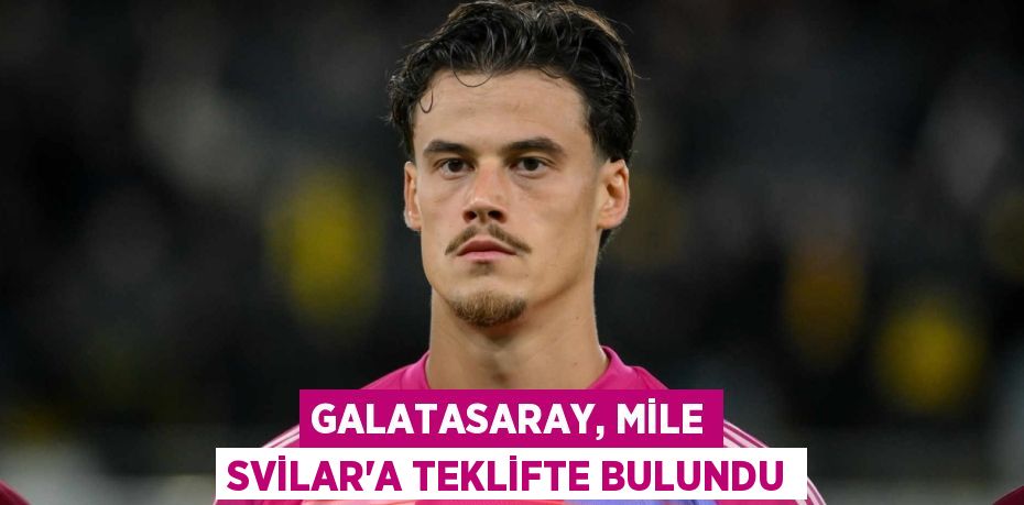 Galatasaray, Mile Svilar’a Teklifte Bulundu