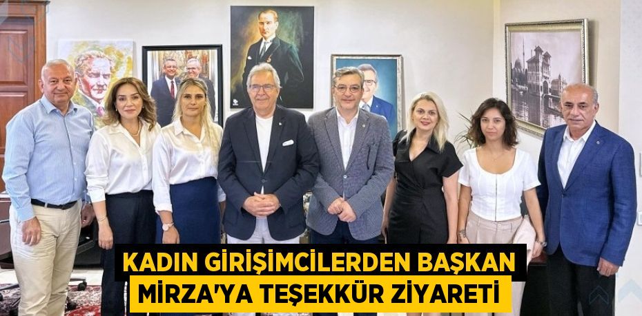Kadın Girişimcilerden Başkan Mirza'ya Teşekkür Ziyareti
