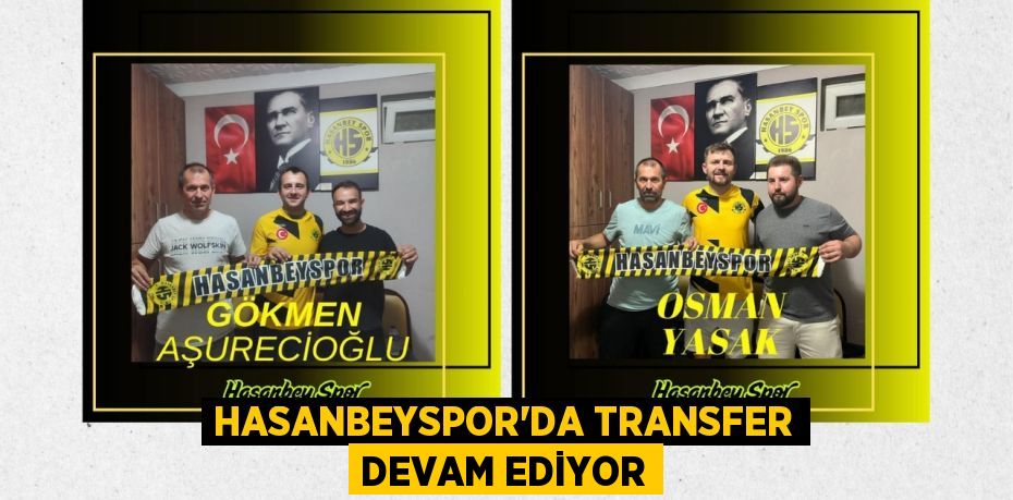 HASANBEYSPOR’DA TRANSFER DEVAM EDİYOR